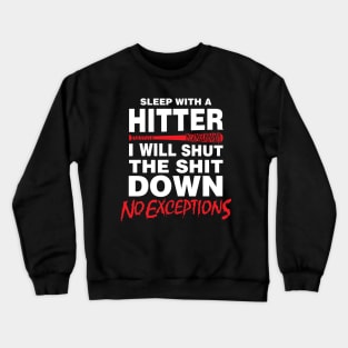 Sleep with a Hitter Crewneck Sweatshirt